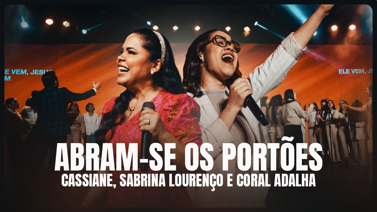 Cassiane, Sabrina Lourenço e Coral ADalpha - Abram-se os Portões | AO VIVO