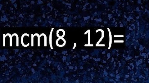 minimo comun multiplo de 8 y 12 . mcm(8,12)