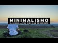 Minimalismo / Camino a una vida mas consciente