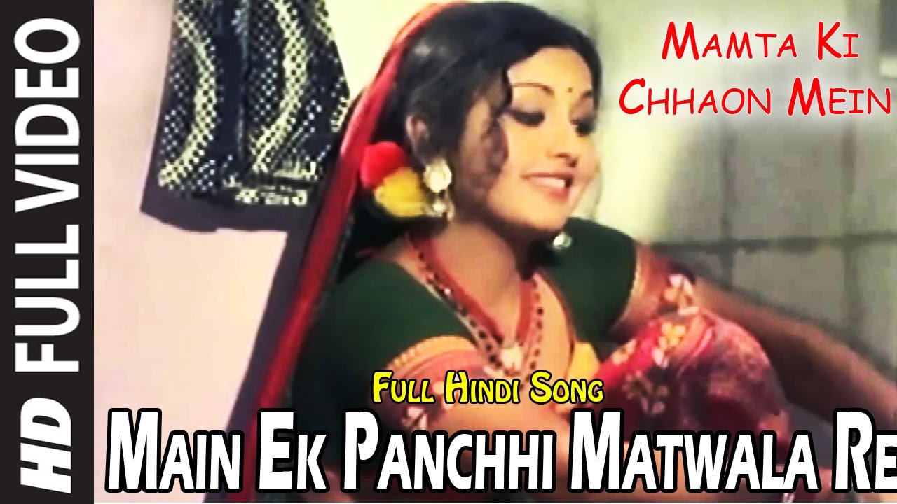 Main Ek Panchhi Matwala Re Song Mamta Ki Chhaon Mein Movie Rajesh