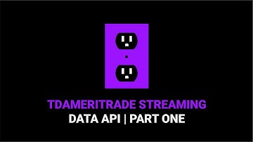 How to Use the TD Ameritrade Streaming API | Part 1