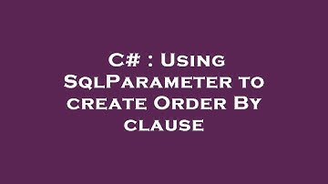 C# : Using SqlParameter to create Order By clause