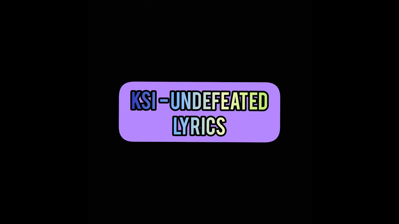 KSI - UNDEFEATED (LYRICS)