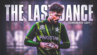 The Last Dance? • Mohammad Amir Comeback Edit 🤤