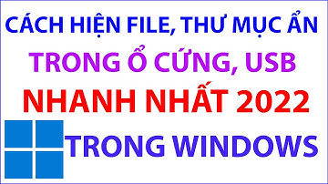 Cách hiện file ẩn, folder bị ẩn win 10| Mở file ẩn trong usb, ổ cứng nhanh nhất 2022| VIETHT TV