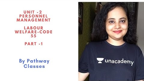 Unit -2 | Part -1 | Personnel Management -LABOUR WELFARE -55 | UGC-NET -2020