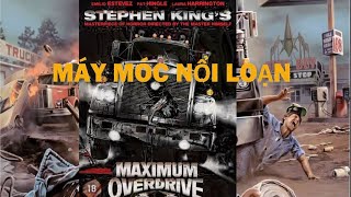 Review phim : MÁY MÓC NỔI LOẠN I MAXIMUM OVERDRIVE (1986)