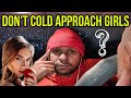 5 reasons why you shouldn't (rely on) Cold Approaching women is a beta