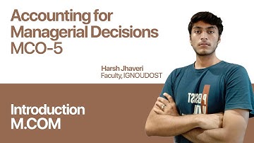 Introduction | Accounting for Managerial Decisions | MCO 5 | MCOM | India