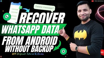 How to Recover Whatsapp Messages without Backup on Android & iPhone (2025) Get Old WhatsApp Chats