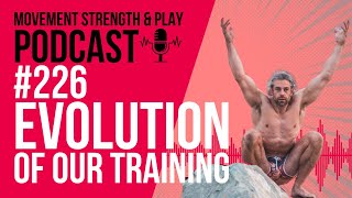 Podcast 226 // Philosophy &amp; Evolution of OUR Training | School of Calisthenics