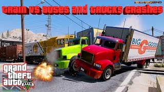 GTA V: Train VS Buses and Trucks Crash and Fail Compilation