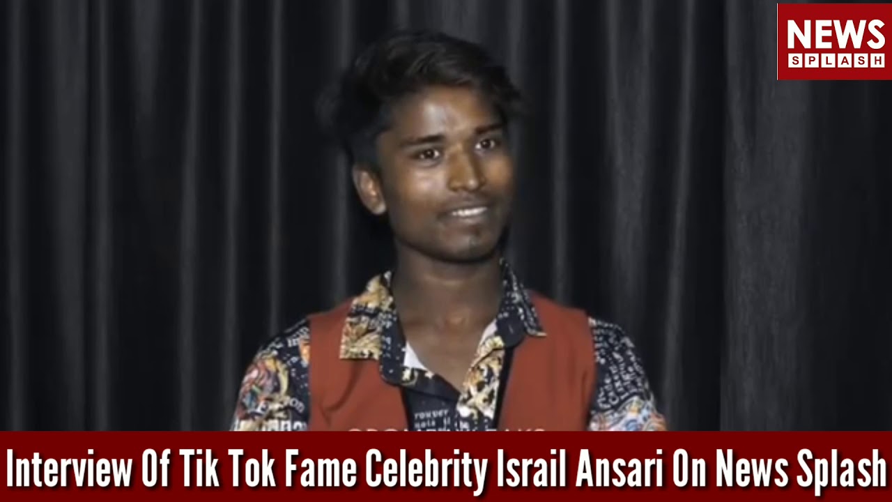 Interview Of Tik Tok Fame Celebrity Israil Ansari On News Splash - YouTube