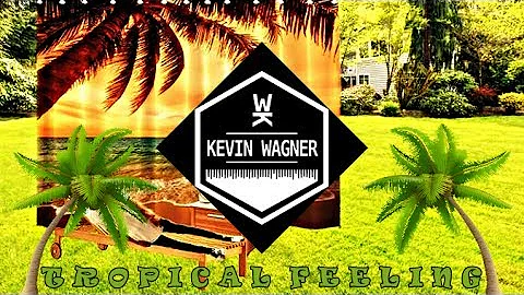 Kevin Wagner - Tropical Feeling (Official Video)