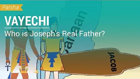 Parshat Vayechi: Who is Joseph's Real Father?