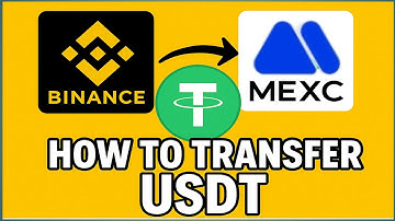 How to Transfer USDT from Binance to MEXC : Send Usdt Binance To Mexc
