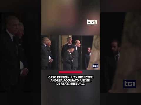 Video Caso Epstein: l'ex principe Andrea accusato anche di reati sessuali
