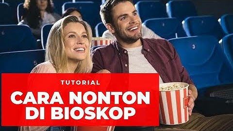 TUTORIAL CARA NONTON BIOSKOP