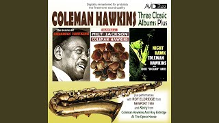 The Genius Of Coleman Hawkins: I’ll Never Be The Same
