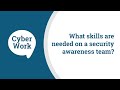 What skills are required to get hired on a security awareness team? | Cyber Work Podcast