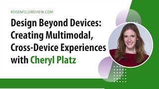 Design Beyond Devices: Creating Multimodal, Cross-Device Experiences with Cheryl Platz
