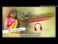 Buru Ma Dhasna Old Santhali Song Chopol Chopol Dance Style Mix Dj Manish And Nitish Babu Otar Ckp Mp3 Song