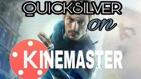 QUICKSILVER ON KINEMASTER