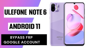 Ulefone Note 6 Android 11, Remove Google Account, Bypass FRP. Without PC.