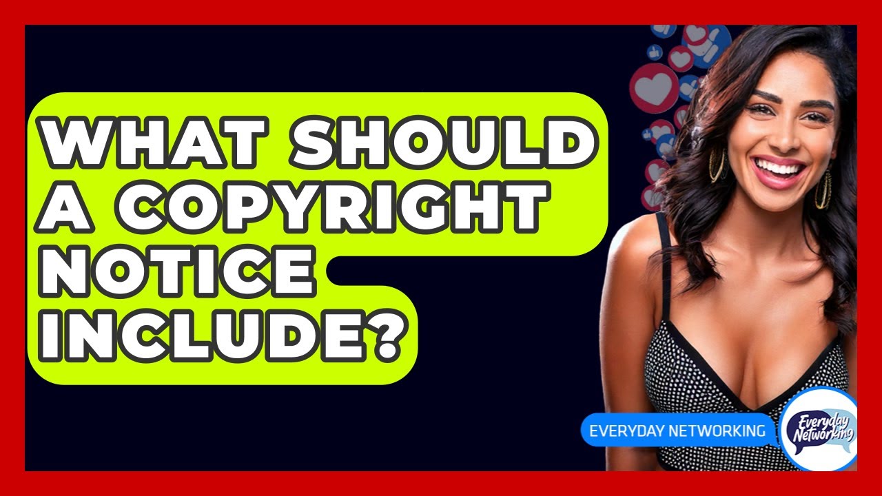 What Should A Copyright Notice Include? - Everyday-Networking