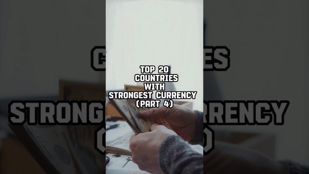 Top 20 Countries With Strongest Currency (Part 4)