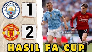MAN CITY VS MAN UNITED - HASIL FINAL FA CUP 2024 - MAN UNITED JUARA PIALA FA CUP 2023/2024