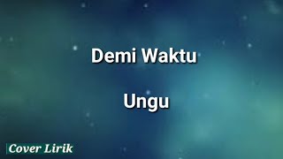 Ungu - Demi Waktu (Lyrics)