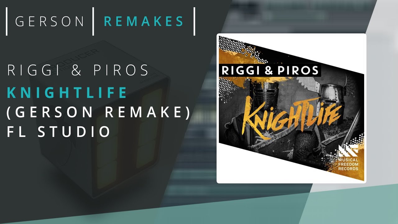 Riggi & Piros - Knightlife (Gerson Remake) FL STUDIO - YouTube