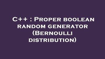 C++ : Proper boolean random generator (Bernoulli distribution)