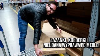 ŁAZANKI, KOŁDERKI I... NIEUDANA WYPRAWA PO MEBLE!