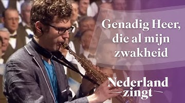 Genadig Heer, die al mijn zwakheid weet - Nederland Zingt