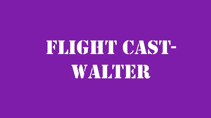 Flight Cast - Walter
