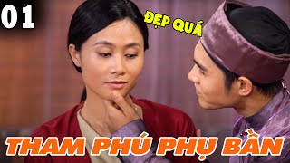 PHIM CỔ TRANG 2023 - THAM PHÚ PHỤ BẦN PHẦN 1 | TRỌN BỘ PHIM CỔ TRANG CỔ TÍCH VIỆT NAM HAY NHẤT THVL