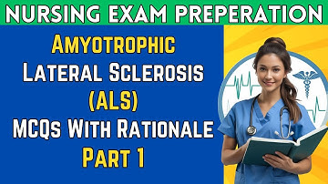 Pass Your NCLEX Exam with Amyotrophic Lateral Sclerosis (ALS) MCQs and Answers in 2025 part 1