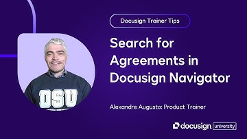 Docusign Trainer Tips: Search for Agreements in Docusign Navigator