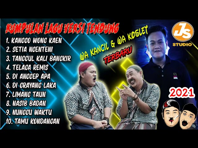 FULL ALBUM LAGU WA KANCIL u0026 WA KOSLET TERBARU JAWARA STUDIO class=