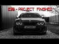 Project bmw e39  ultimul episod