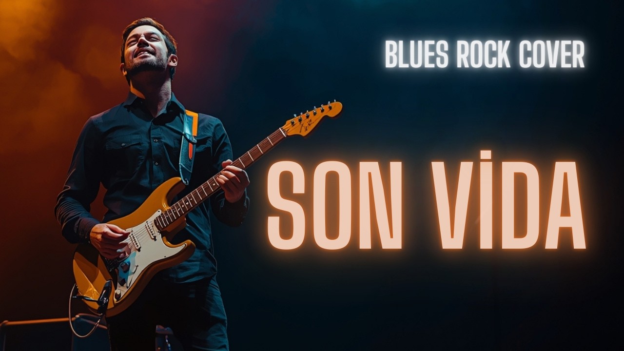 Son Vida (Последнее прощание) | Azerbaijani Song (Blues Rock Cover)