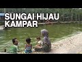 Jalan-jalan pertama di masa Pandemi. Sungai Hijau Kampar.