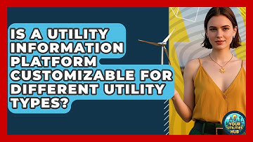 Is a Utility Information Platform Customizable for Different Utility Types? | Your Utilities Hub
