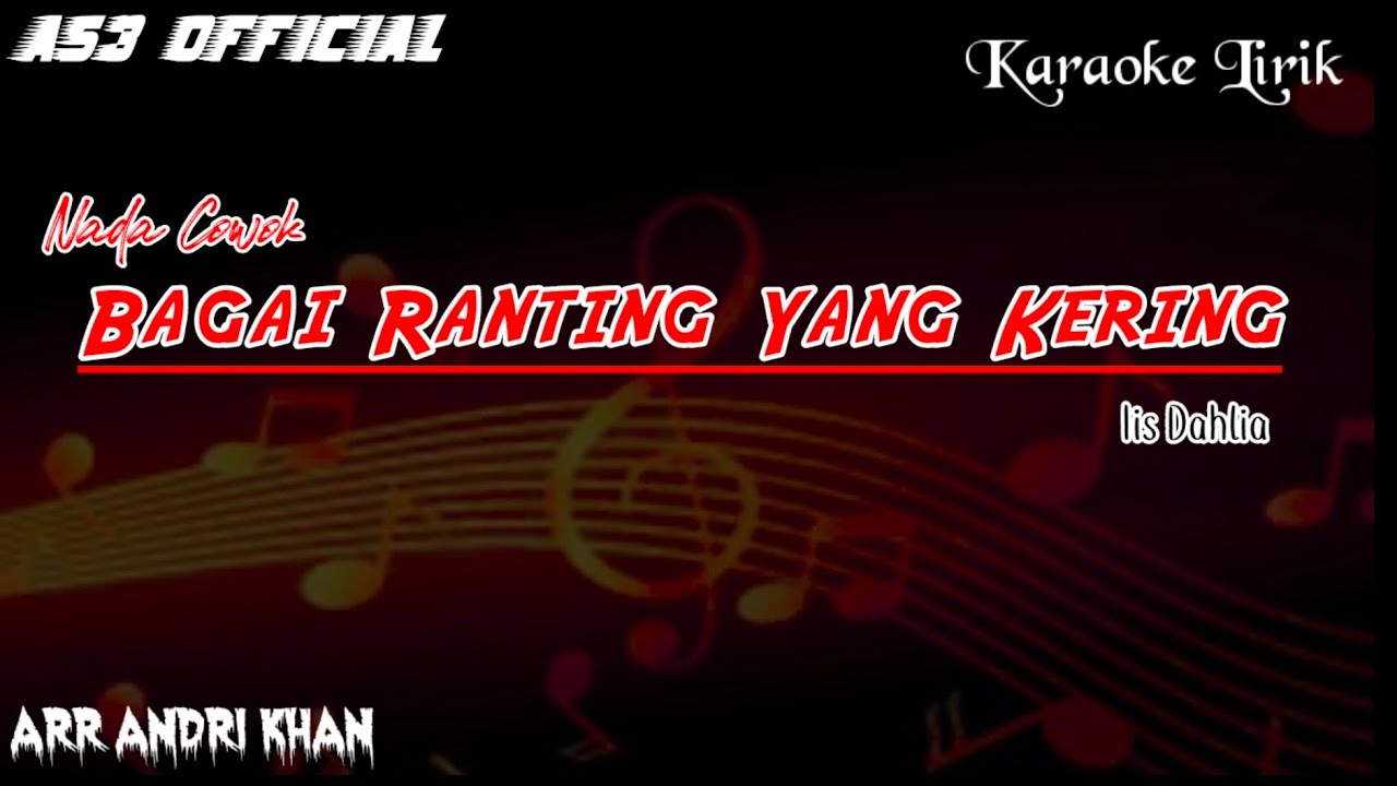 Karaoke Lirik " BAGAI RANTING YANG KERING "  NADA COWOK ( Iis Dahlia ) || AS3 OFFICIAL ||