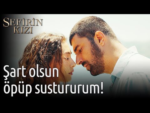 Sefirin Kızı 21. Bölüm - Şart Olsun Öpüp Sustururum!