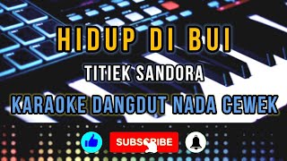 HIDUP DIBUI TITIEK SANDORA KARAOKE NADA CEWEK