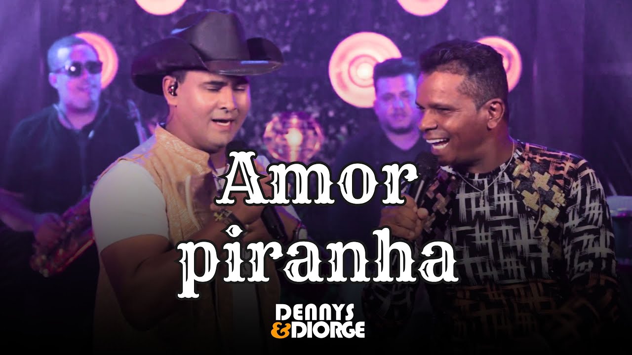 Dennys & Diorge  | Os Corujão -  |  Amor Piranha ( Vídeo clipe )