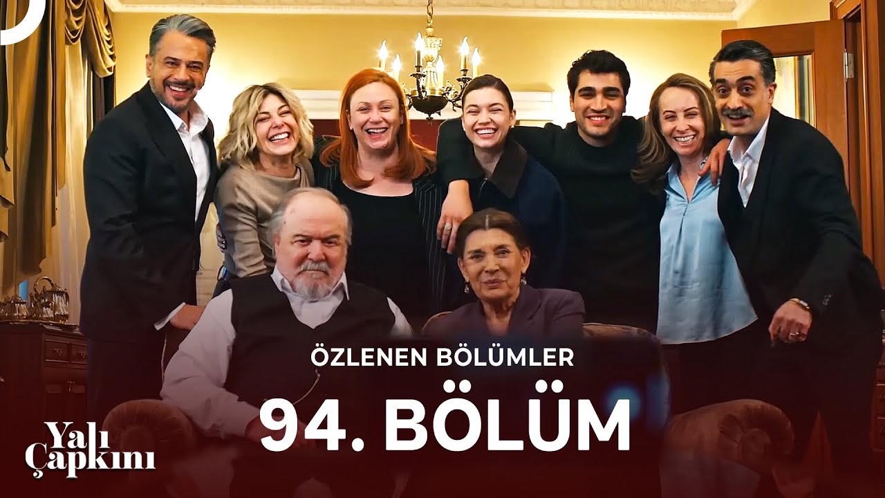 Yalı Çapkını Özlenen Bölümler 94. Bölüm | Mutlu Aile Tablosu